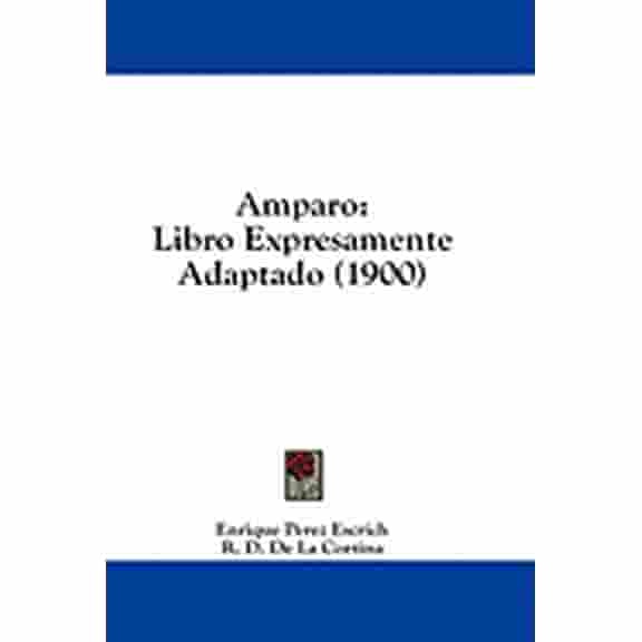 Amparo : Libro Expresamente Adaptado (1900) (Paperback)