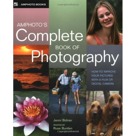 Pre-Owned Amphoto's Complete Book of Photography: How to Improve Your Pictures with a Film or Digital Camera (Paperback) by Jenni Bidner, Russ Burden
