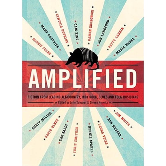Pre-Owned Amplified: Fiction from Leading Alt-Country, Indie Rock, Blues and Folk Musicians (Paperback) 1933633719 9781933633718