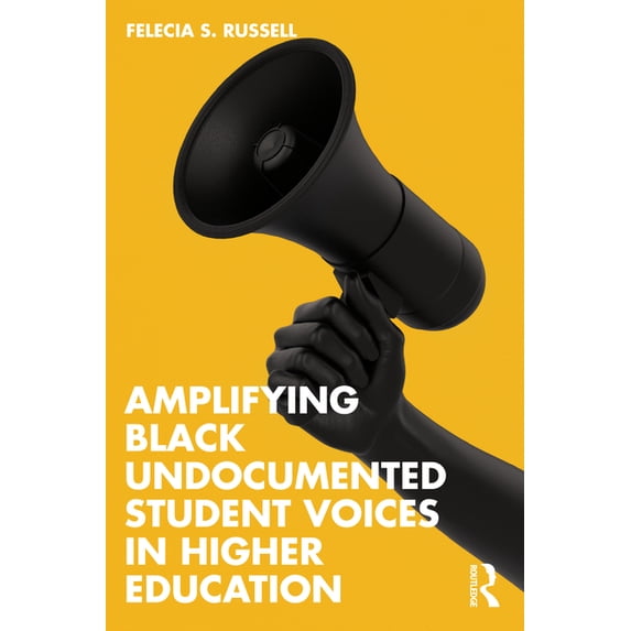 Amplifying Black Undocumented Student Voices in Higher Education, (Paperback)