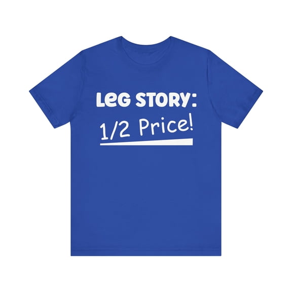 Amputee Humor TShirt “Leg Story V1” Crew Neck Amputee Gift