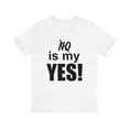 thumbnail image 1 of Amputee Humor TShirt “No is my yes v1” motivational and inspirational shirt, 1 of 5