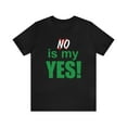 thumbnail image 1 of Amputee Humor TShirt “No is my yes v2” motivational and inspirational shirt, 1 of 6
