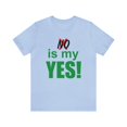 thumbnail image 1 of Amputee Humor TShirt “No is my yes v2” motivational and inspirational shirt, 1 of 6