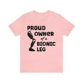 thumbnail image 1 of Amputee Humor TShirt “Proud owner of a bionic leg” crew neck shirt, 1 of 6