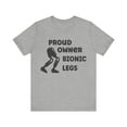 thumbnail image 1 of Amputee Humor TShirt “Proud owner of bionic legs” Crew Neck, 1 of 6