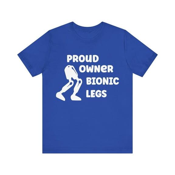 Amputee Humor TShirt “Proud owner of bionic legs” Crew Neck