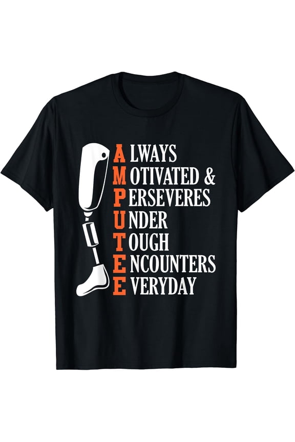 Amputee Quote Funny Leg Prosthetic Legged Surgery Graphic T-Shirt Black Large