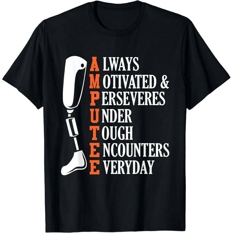 Funny leg amputee t shirts hotsell