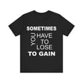 thumbnail image 1 of Amputee Shirt, Sometimes you have to lose to gain, Crew Neck T-Shirt, 1 of 4