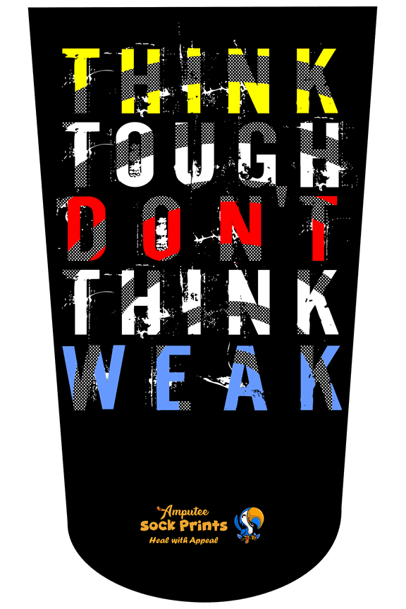 Amputee Sock "Think tough dont think weak v1" 3PLY Residual Wound, Over Shrinker Sock