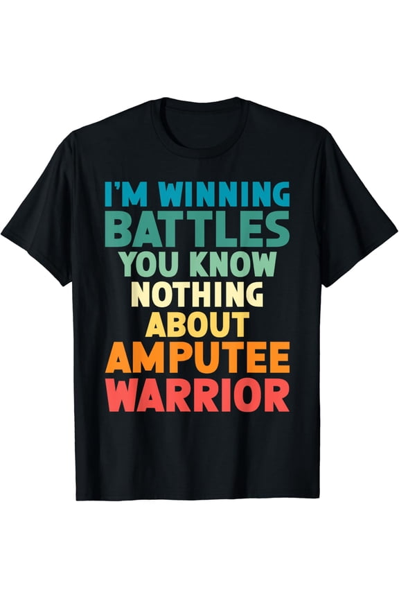 Amputee Warrior Leg Amputee Arm Amputee Leg Amputation T-Shirt
