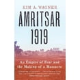 thumbnail image 1 of Amritsar 1919: An Empire of Fear and the Making of a Massacre, (Paperback), 1 of 1