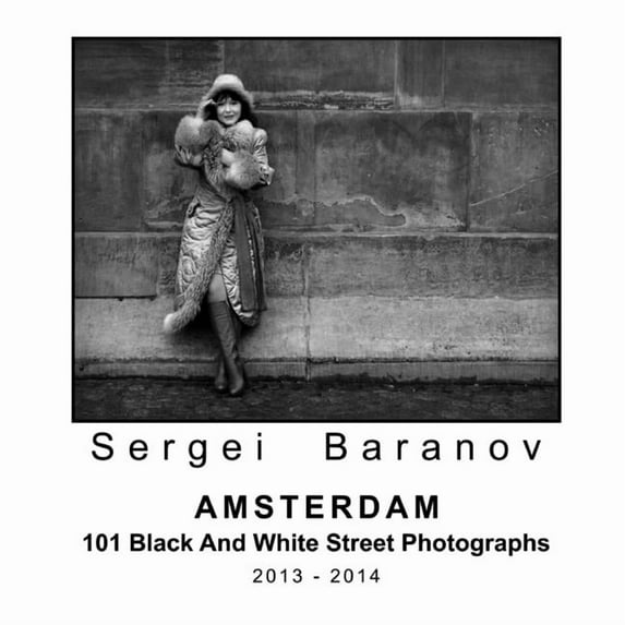 Amsterdam 101 Black And White Street Photographs, (Paperback)