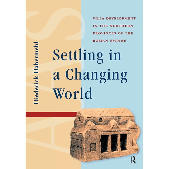 Amsterdam Archaeological Studies Settling in a Changing World: Villa ...