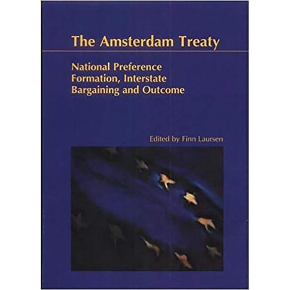 Amsterdam Treaty : National Preference Formation, Interstate Bargaining and Outcome