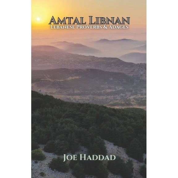 Amtal Libnan: Lebanese Proverbs & Adages (Paperback)
