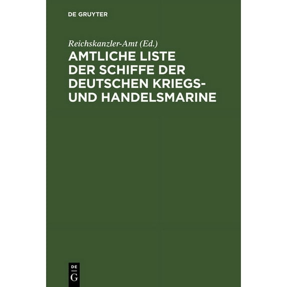 Amtliche Liste Der Schiffe Der Deutschen Kriegs- Und Handelsmarine: Mit Ihren Unterscheidungs-Signalen ALS Anhang Zum In, (Hardcover)