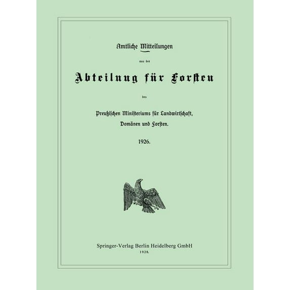 Amtliche Mitteilungen Aus Der Abteilung Für Forsten Des PreuÃischen Ministeriums Für Landwirtschaft, Domänen Und Forsten, (Paperback)
