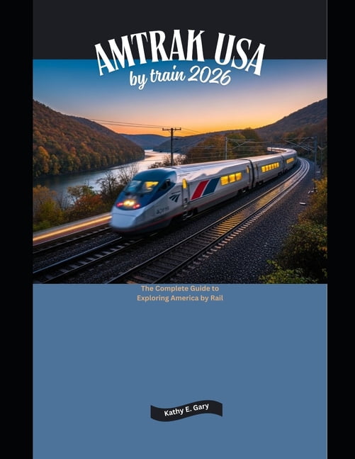 Explore the World by Train in 2026 Amtrak USA by Train 2026: The ...