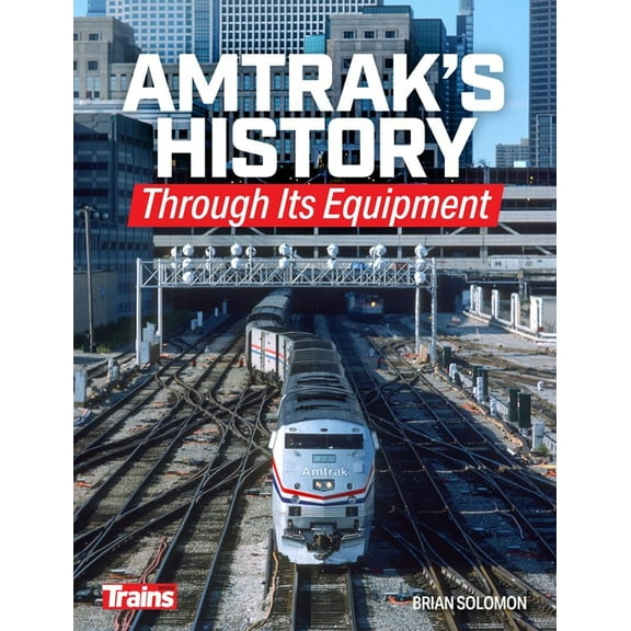 Amtrak's History Through It's Equipment, (Paperback)