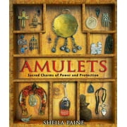 Amulets Sacred Charms of Power and Protection, Paperback