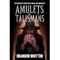 Amulets and Talismans Amulets & Talismans: The Magick of Protection ...