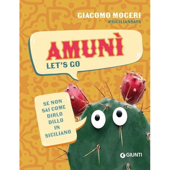 Giacomo Moceri,Siciliansa Amun. Let's go. Se non sai come dirlo, dillo in sicilia (Hardcover)