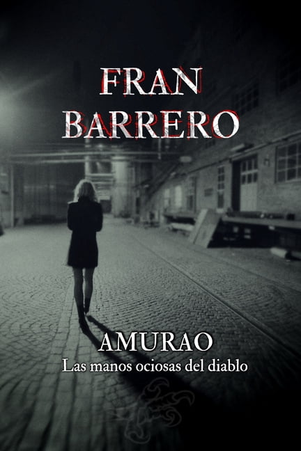 Amurao: Amurao: (Las manos ociosas del diablo) (Paperback)