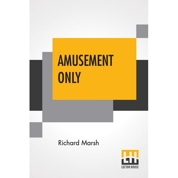 Amusement Only: In One Volume Paperback 9354200354 9789354200359 Richard Marsh