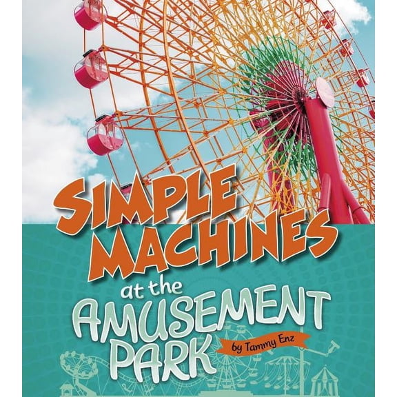 Amusement Park Science Simple Machines at the Amusement Park, (Paperback)