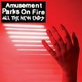 thumbnail image 1 of Amusement Parks on Fire - All The New Ends - Vinyl (EP), 1 of 2