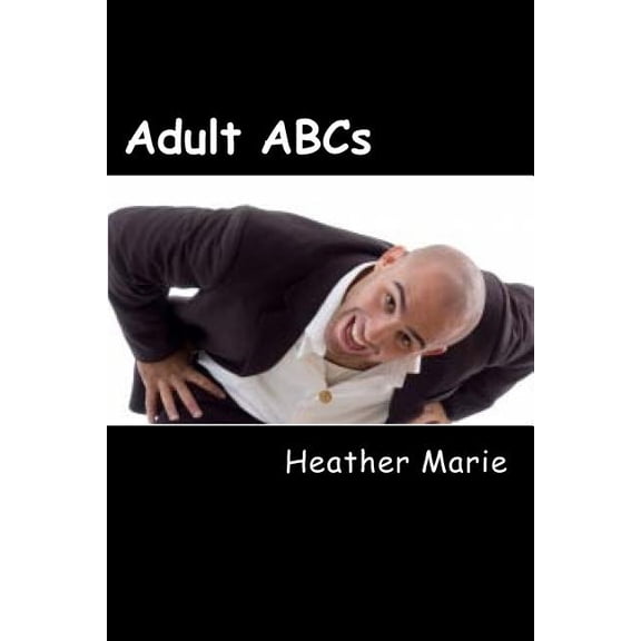 Amusing Adults: Adult ABCs: A Fun Way to Learn New F***ed Up Terms (Paperback)