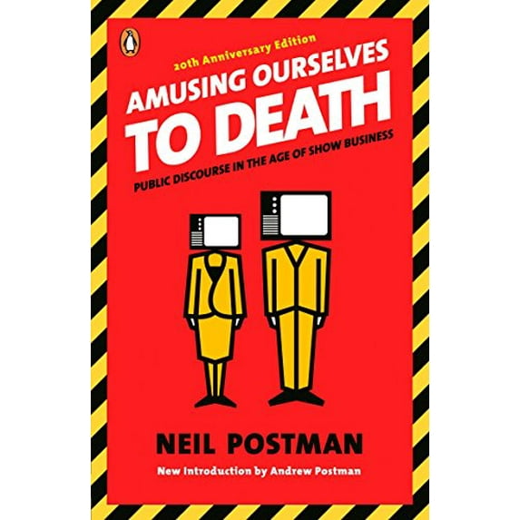 Pre-Owned Amusing Ourselves to Death: Public Discourse in the Age of Show Business (Paperback) 014303653X 9780143036531