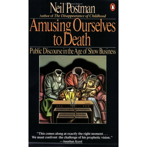 Pre-Owned Amusing Ourselves to Death: Public Discourse in the Age of Show Business (Paperback) 0140094385 9780140094381
