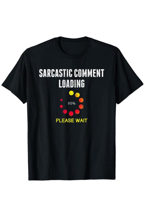 Amusing Sarcastic Loading - Themed Art Tee,Tops Showcases "SARCASTIC COMMENT LOADING 95% PLEASE WAIT" Text Design, Round Neck Regular Fit T - shirts, Size(S - 5XL)