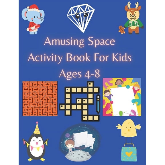 Amusing Space Activity Book For Kids Ages 4-8: All In One, Sudoku, Puzzle, Wordsearch, Mazes, Crossword, Coloring, Logic, Thinking Different games, Ad