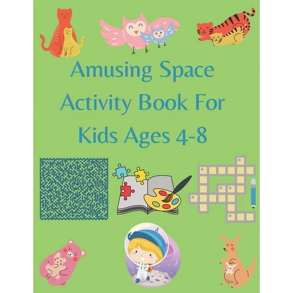 Amusing Space Activity Book For Kids Ages 4-8: All In One, Sudoku, Puzzle, Wordsearch, Mazes, Crossword, Coloring, Logic, Thinking Different games, Adventures, Great Gift For Chritsmas, Hallowen Thank