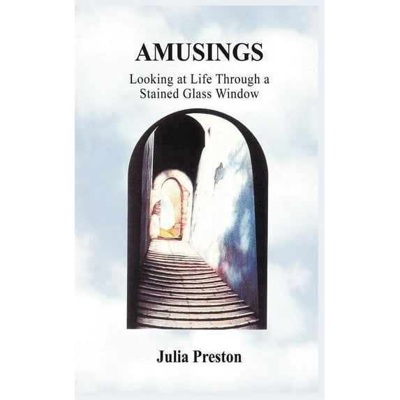 Amusings: Looking at Life Through a Stained Glass Window (Paperback)