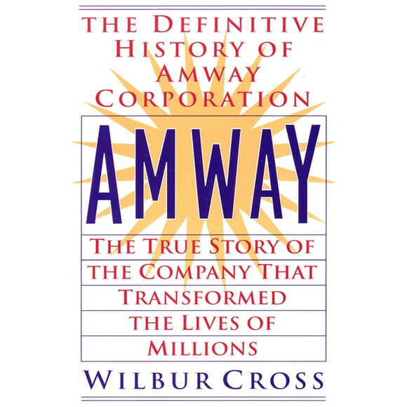 Amway : The True Story of the Company That Transformed the Lives ofMillions (Paperback)