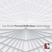 Katia Spluga - Amy Beach Present Reflections - Music & Performance - CD