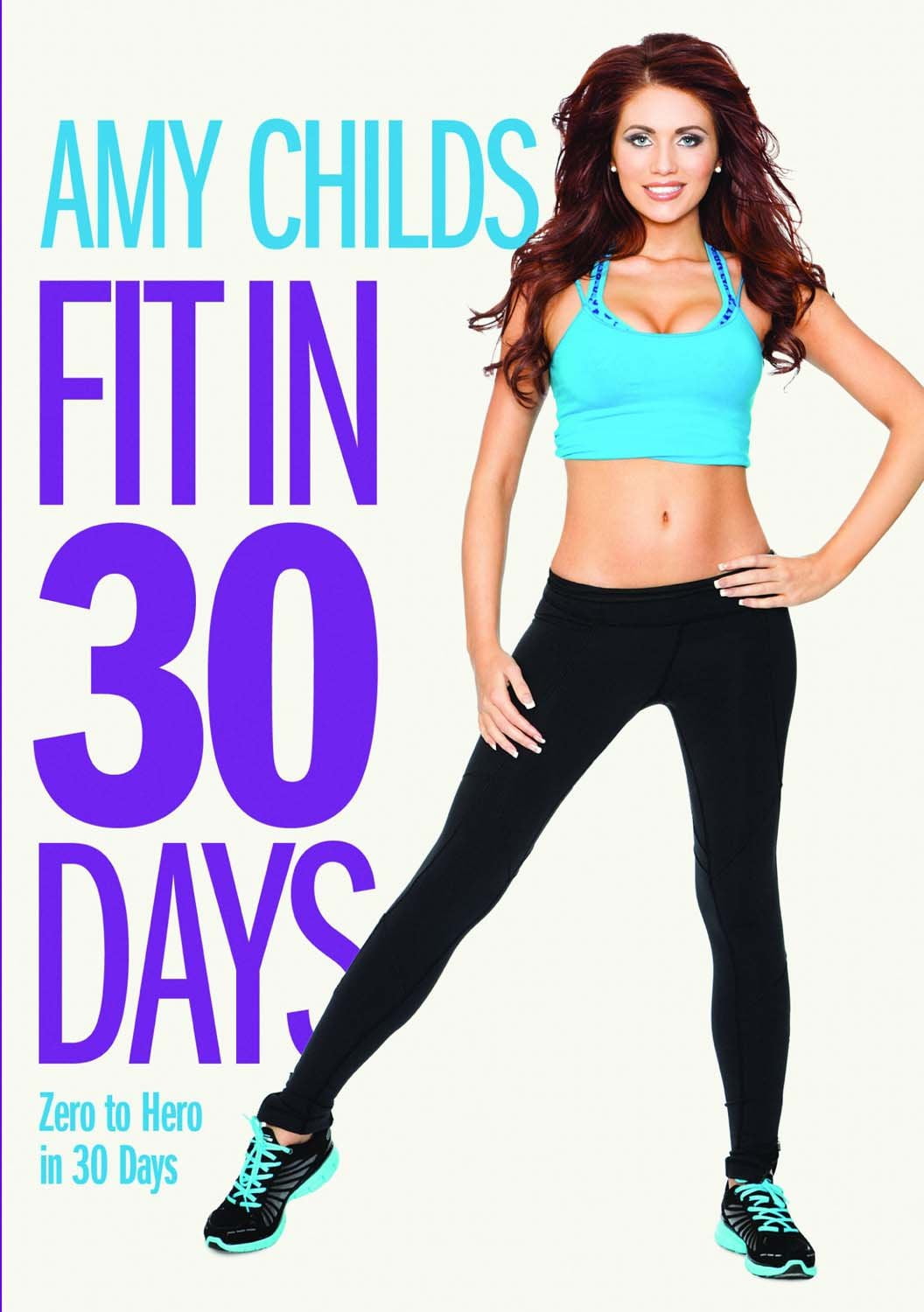 Amy Childs Fit In 30 Days Zero to Hero in 30 Days
