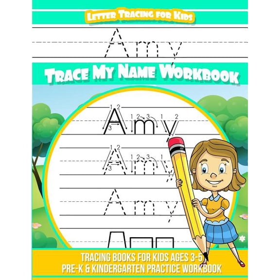 Amy Letter Tracing for Kids Trace my Name Workbook: Tracing Books for Kids ages 3 - 5 Pre-K & Kindergarten Practice Work, (Paperback)