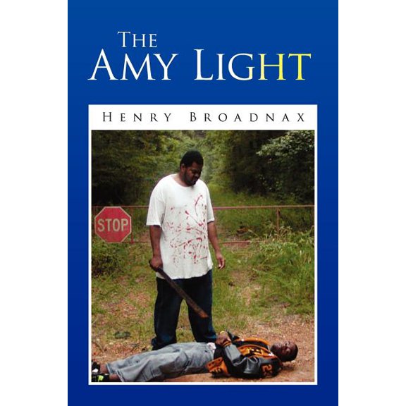 The Amy Light (Paperback) by Henry Broadnax