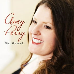 Amy Perry - Glory All Around - Music & Performance - CD