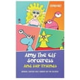 thumbnail image 1 of Amy The Elf Sorceress And Her Friends, (Paperback), 1 of 1