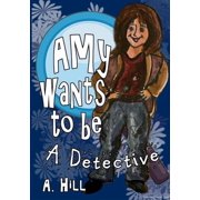 Amy Wants to Be a Detective Final, Paperback