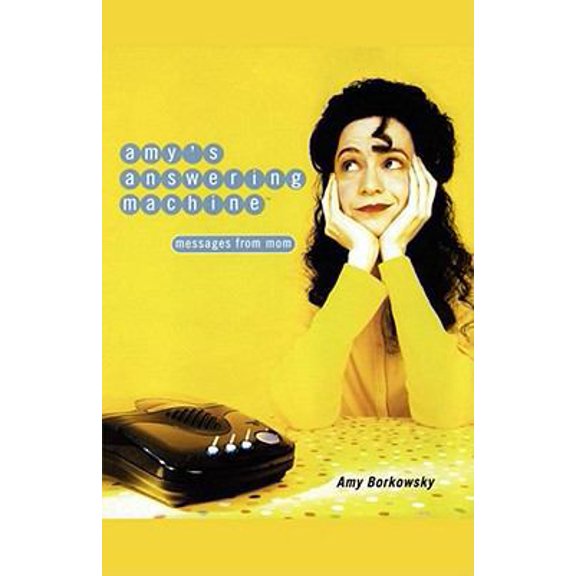 Pre-Owned Amy's Answering Machine: Messages from Mom (Paperback) 1451624131 9781451624137