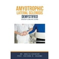 thumbnail image 1 of Amyotrophic Lateral Sclerosis Demystified: Doctor's Secret Guide, (Paperback), 1 of 1