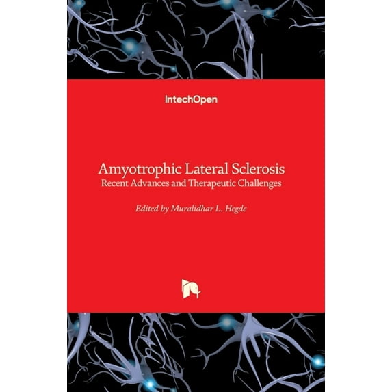 Amyotrophic Lateral Sclerosis: Recent Advances and Therapeutic Challenges (Hardcover)
